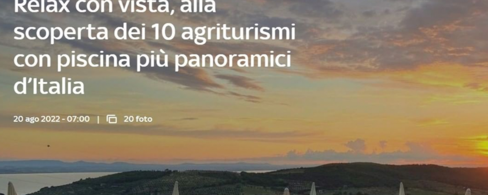 AGRITURISMITALIANI.IT E SKYTG24 ALLA SCOPERTA DEI 10 AGRITURISMI CON PISCINA PIÙ PANORAMICI D’ITALIA!